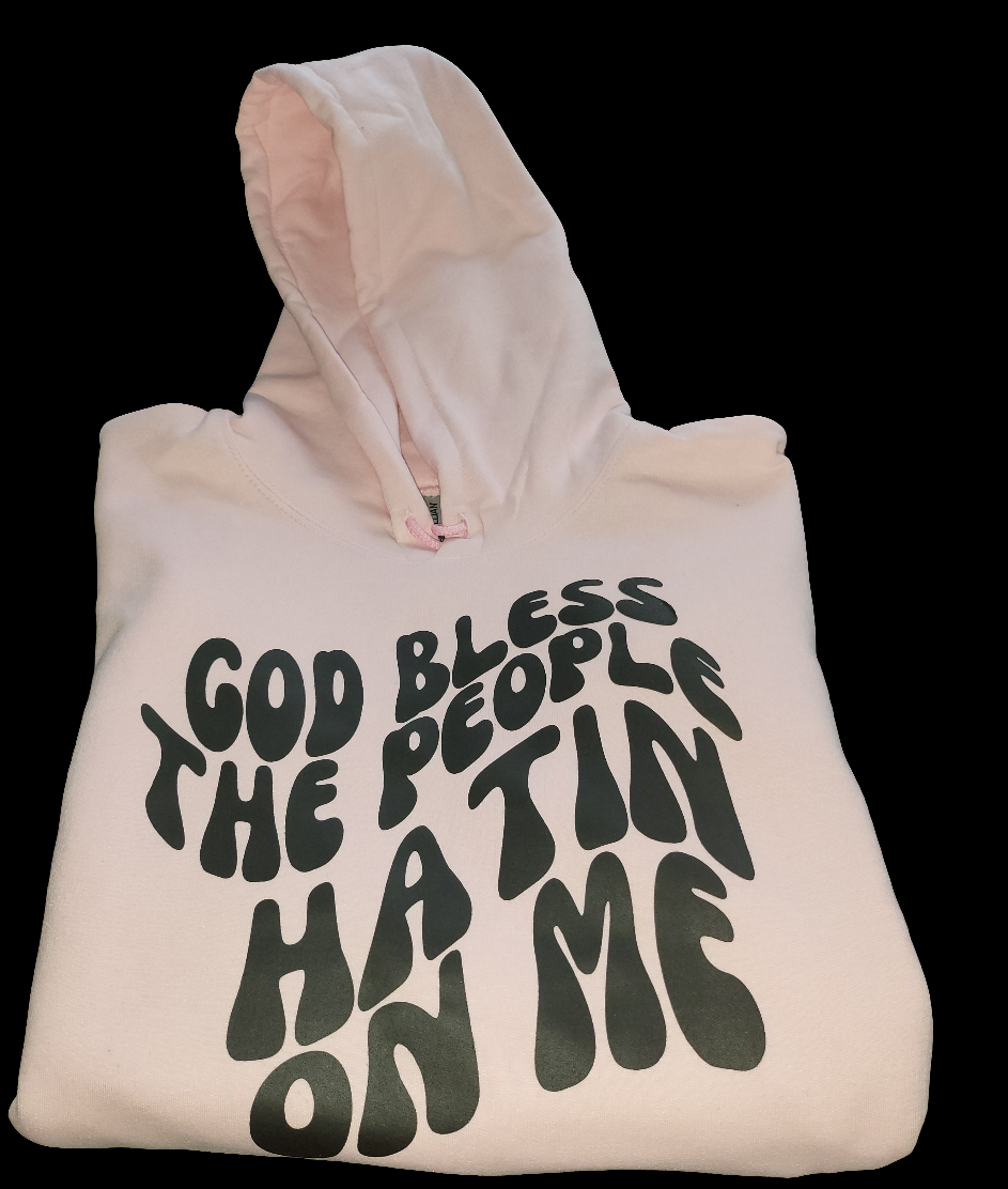 Bless The Haters Hoodie