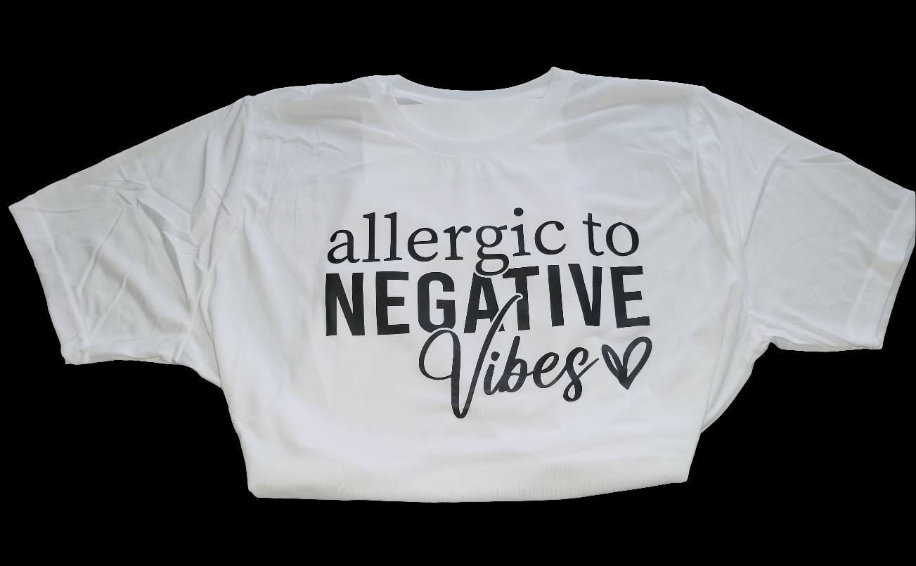 Allergic To Negative Vibes