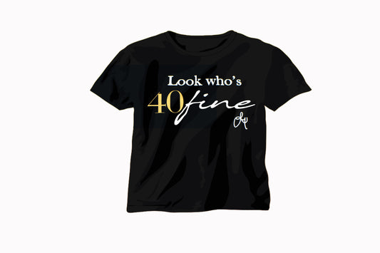 Look Who's 40Fine Tee