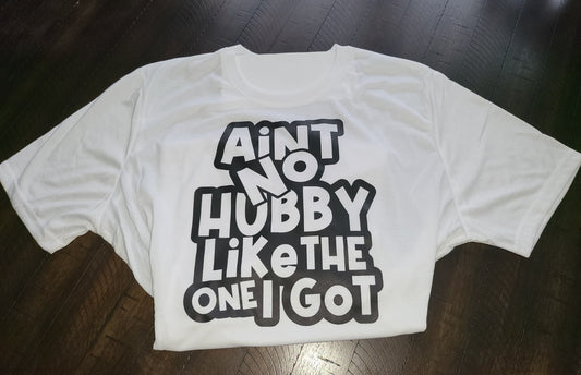 Ain't No Hubby Tee