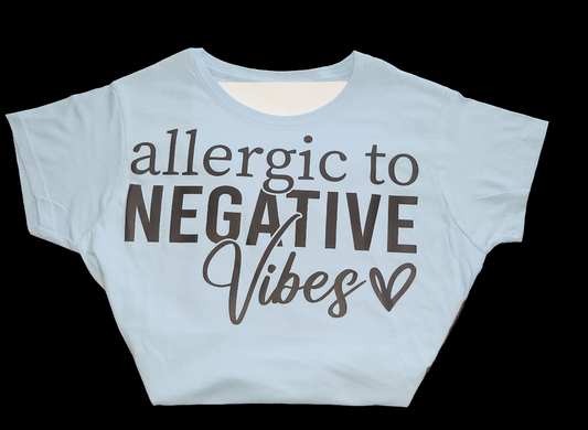 Allergic To Negative Vibes